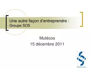 une autre fa on d entreprendre groupe sos