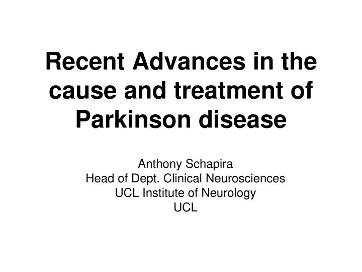 recent advances in the cause and treatment of parkinson disease
