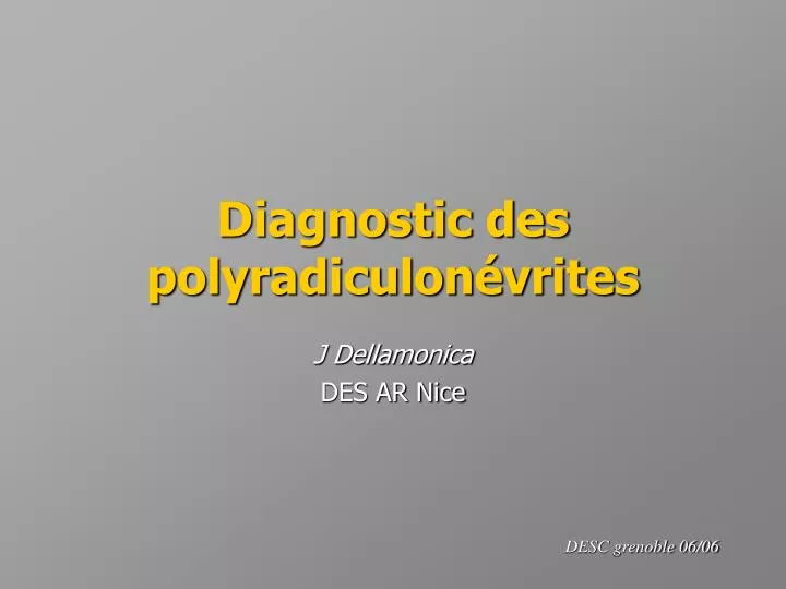 PPT - Diagnostic des polyradiculonévrites PowerPoint Presentation ...