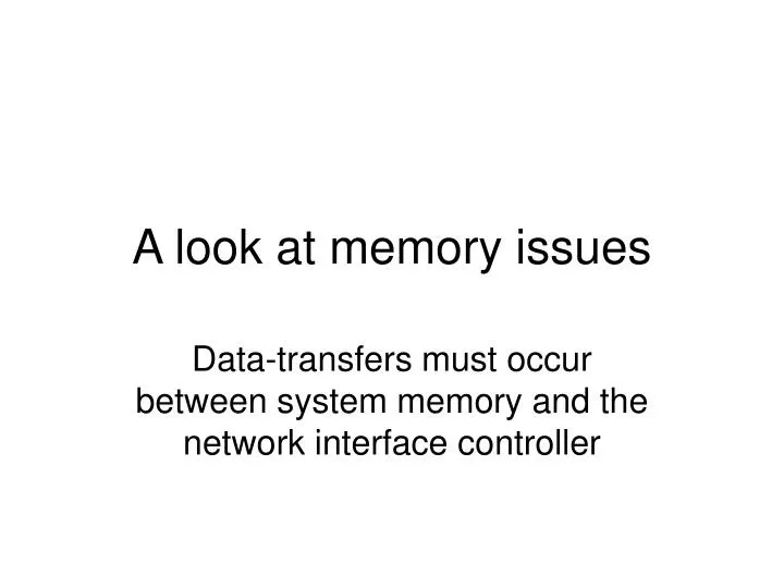 a look at memory issues
