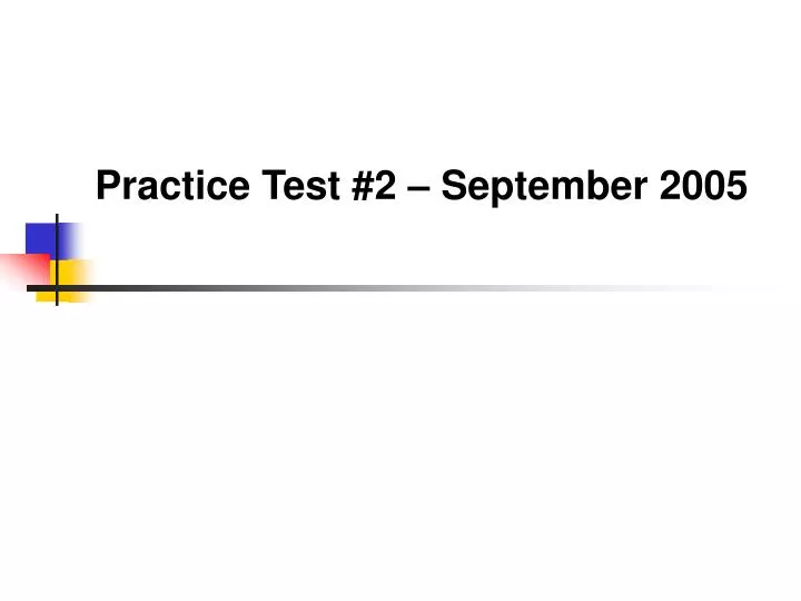 practice test 2 september 2005
