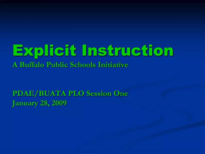 explicit instruction a buffalo public schools initiative pdae buata plo session one january 28 2009