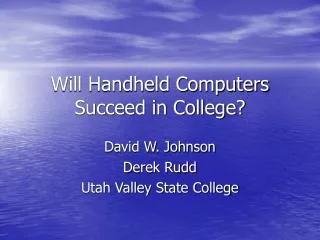 Will Handheld Computers Succeed in College?