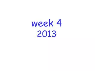 week 4 2013