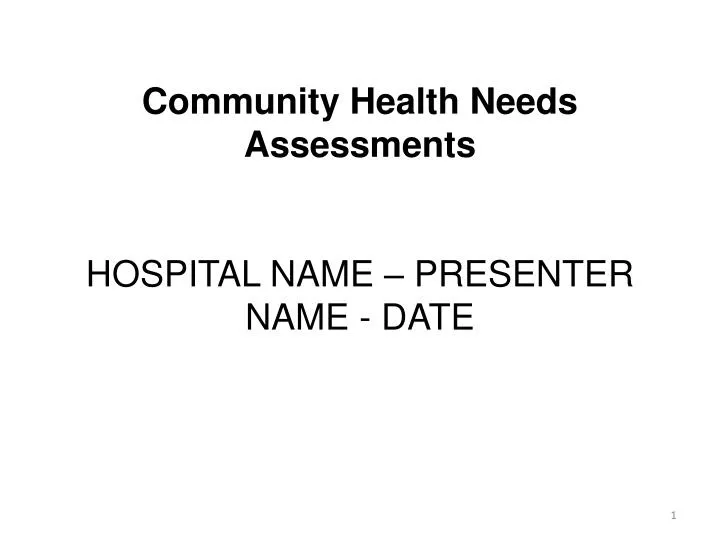 community health needs assessments hospital name presenter name date
