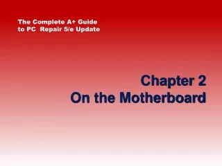 Chapter 2 On the Motherboard