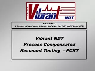 Vibrant NDT Process Compensated Resonant Testing - PCRT