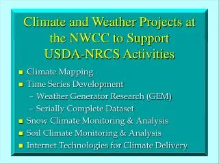 Climate and Weather Projects at the NWCC to Support USDA-NRCS Activities