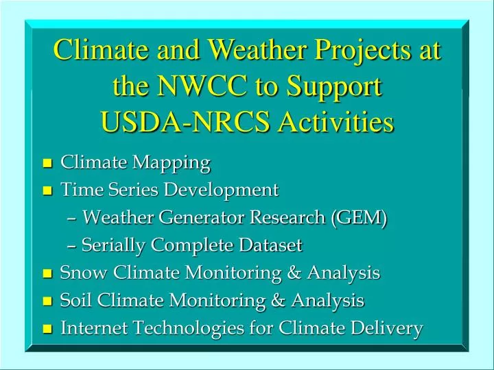 climate and weather projects at the nwcc to support usda nrcs activities