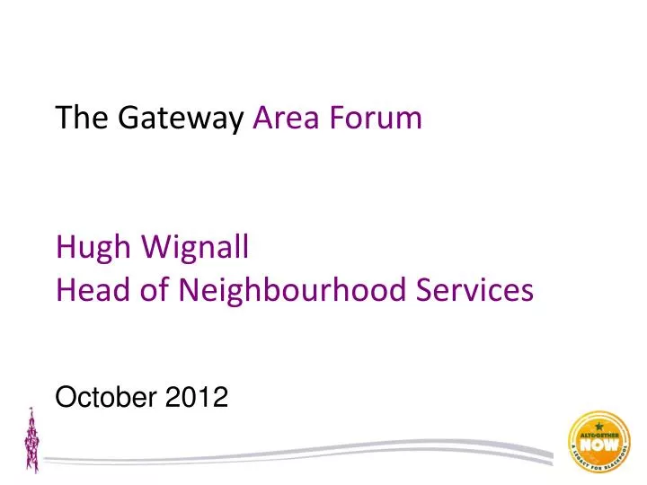 the gateway area forum hugh wignall head of neighbourhood services