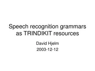 Speech recognition grammars as TRINDIKIT resources