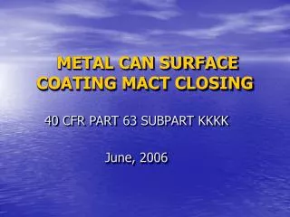 METAL CAN SURFACE COATING MACT CLOSING