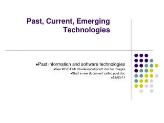 Past, Current, Emerging Technologies