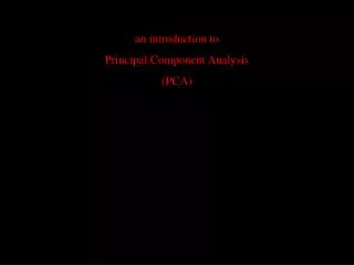 an introduction to Principal Component Analysis (PCA)