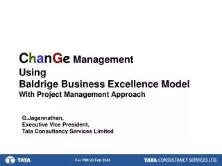C h a n G e Management Using Baldrige Business Excellence Model