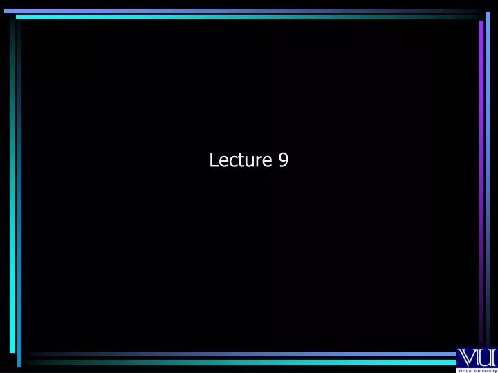 lecture 9