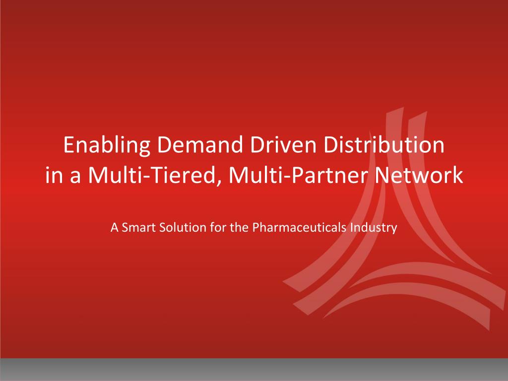 PPT - Enabling Demand Driven Distribution in a Multi-Tiered, Multi ...