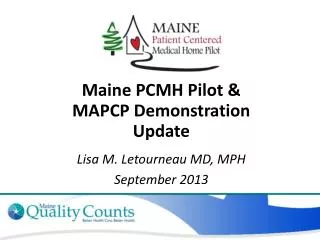 Maine PCMH Pilot &amp; MAPCP Demonstration Update