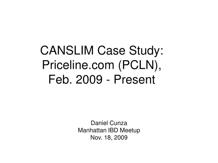 canslim case study priceline com pcln feb 2009 present