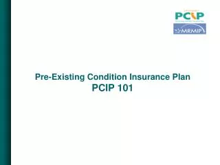Pre-Existing Condition Insurance Plan PCIP 101