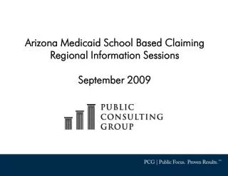 Arizona Medicaid School Based Claiming Regional Information Sessions September 2009