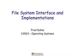 File System Interface and Implementations