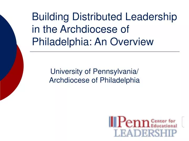 building distributed leadership in the archdiocese of philadelphia an overview