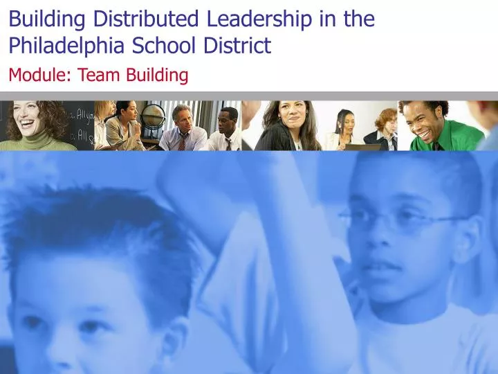 building distributed leadership in the philadelphia school district