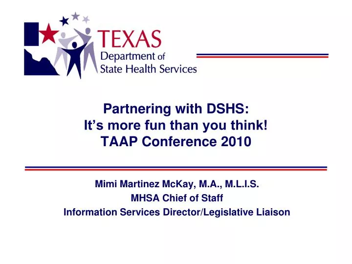 partnering with dshs it s more fun than you think taap conference 2010