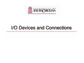 I/O Devices and Connections