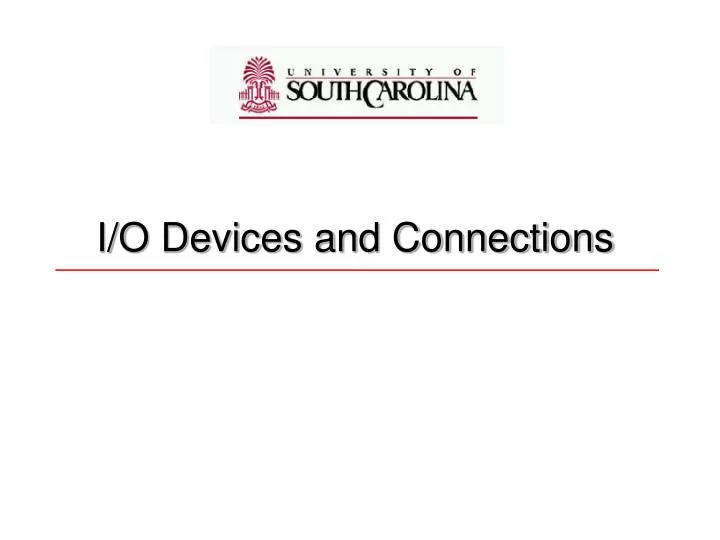 i o devices and connections
