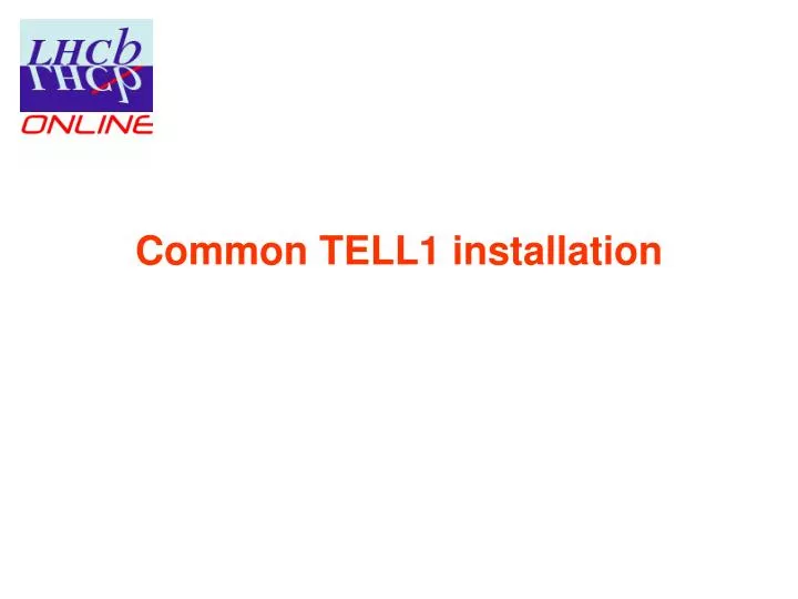 common tell1 installation