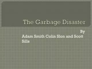 The Garbage Disaster