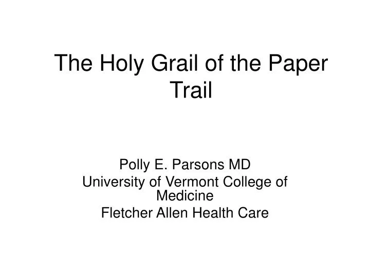the holy grail of the paper trail