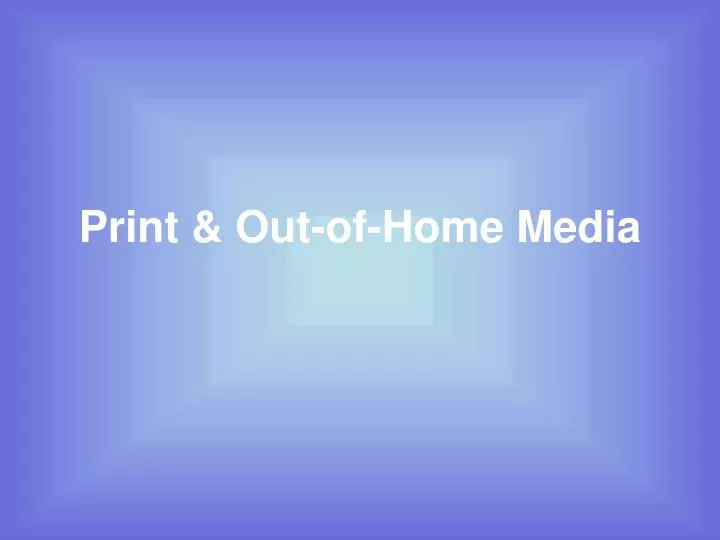 print out of home media