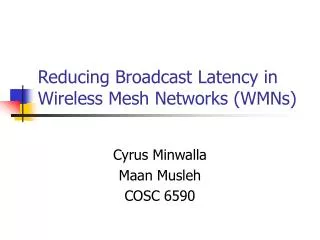 Reducing Broadcast Latency in Wireless Mesh Networks (WMNs)