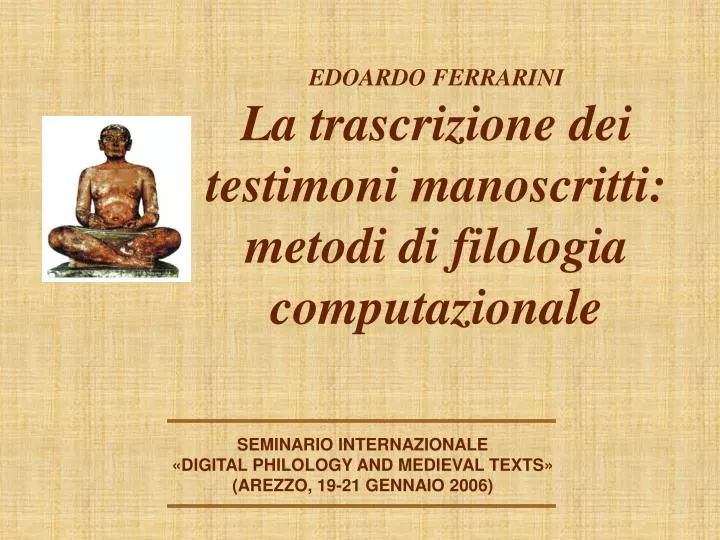 edoardo ferrarini la trascrizione dei testimoni manoscritti metodi di filologia computazionale