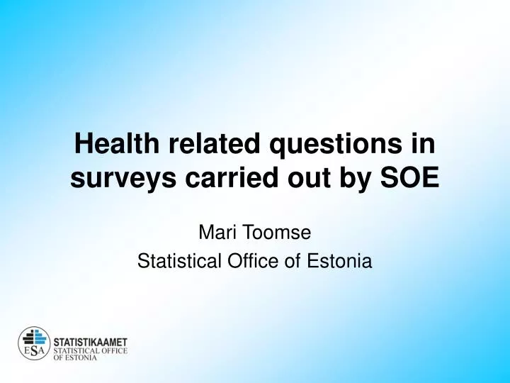 health related questions in surveys carried out by soe