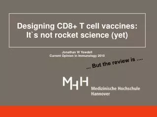 Designing CD8+ T cell vaccines: It`s not rocket science (yet)