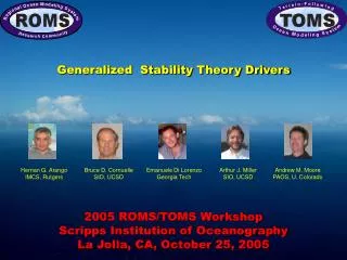 2005 ROMS/TOMS Workshop Scripps Institution of Oceanography La Jolla, CA, October 25, 2005