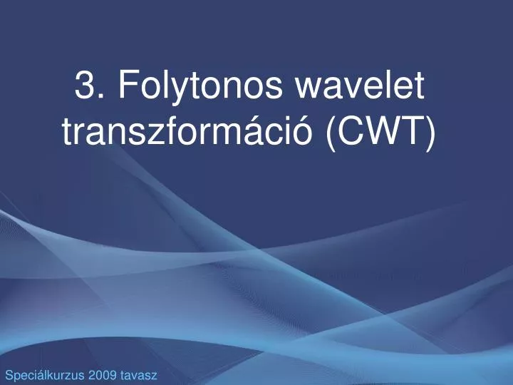 3 folytonos wavelet transzform ci cwt