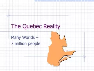 The Quebec Reality
