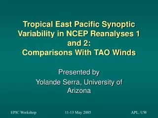 Tropical East Pacific Synoptic Variability in NCEP Reanalyses 1 and 2: Comparisons With TAO Winds