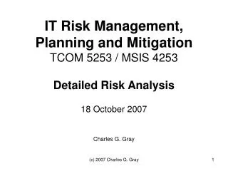 IT Risk Management, Planning and Mitigation TCOM 5253 / MSIS 4253 Detailed Risk Analysis