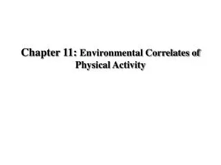 Chapter 11: Environmental Correlates of Physical Activity