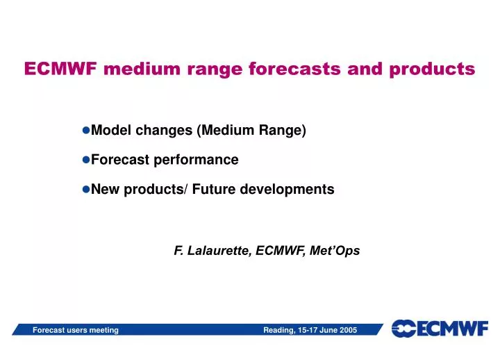 ecmwf medium range forecasts and products