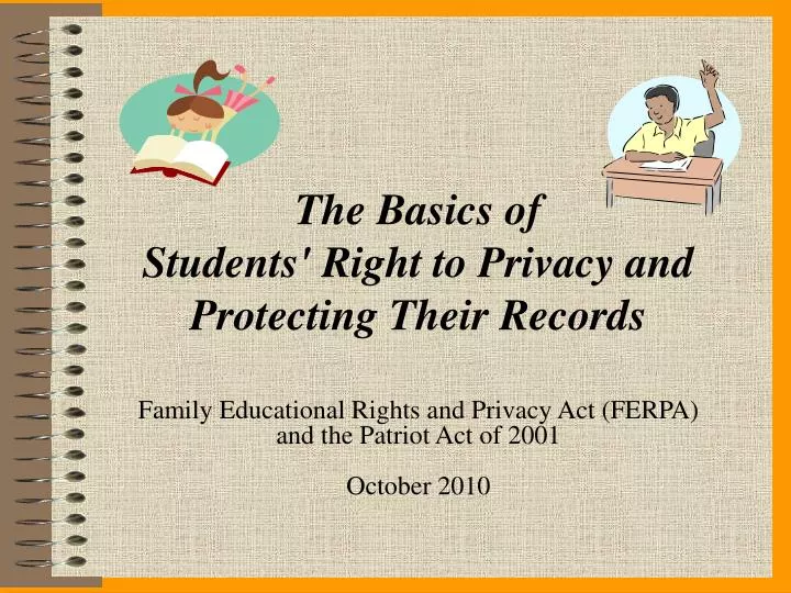 family educational rights and privacy act ferpa and the patriot act of 2001 october 2010