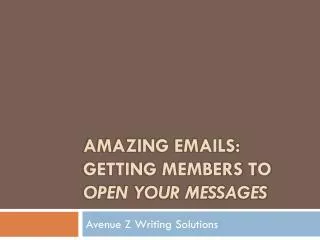 Amazing Emails: Getting members to open your messages