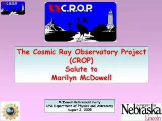 The Cosmic Ray Observatory Project (CROP) Salute to Marilyn McDowell