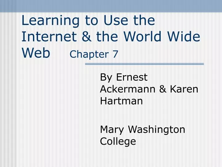 learning to use the internet the world wide web chapter 7